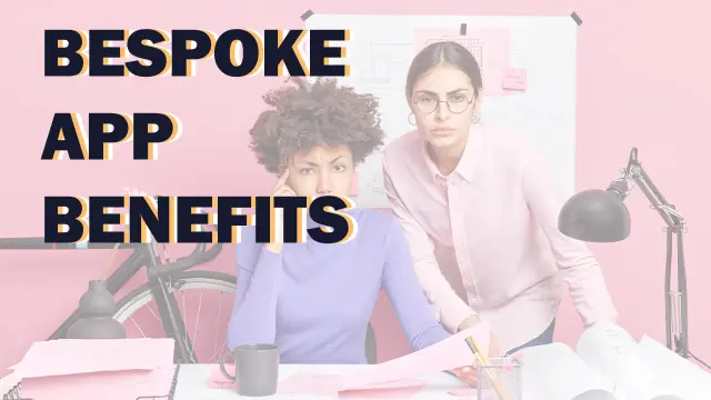 Title card reading Bespoke App Benefits over two colleagues reviewing plans at a desk