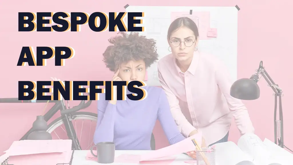 Title card reading Bespoke App Benefits over two colleagues reviewing plans at a desk